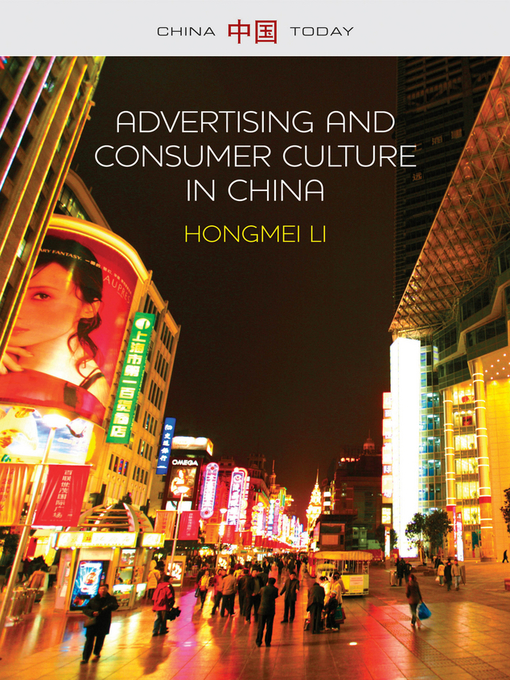 Title details for Advertising and Consumer Culture in China by Hongmei Li - Available